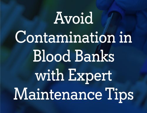 Top Maintenance Practices to Avoid Contamination in Blood Banks